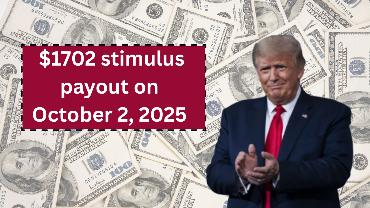Thousands of Americans will receive a $1702 stimulus payout on October 2, 2025
