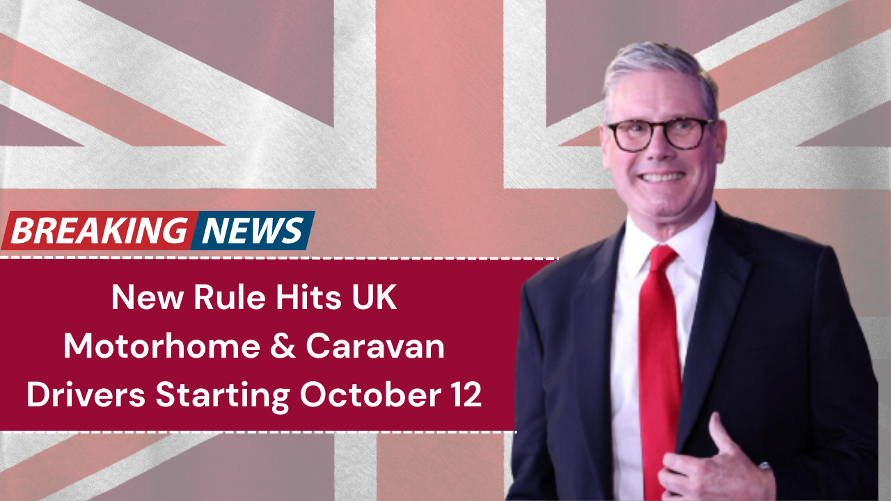 New Rule Hits UK Motorhome & Caravan Drivers Starting October 12